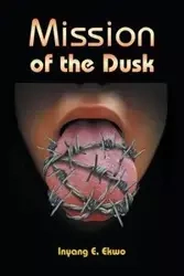 Mission of the Dusk - Ekwo Inyang E.