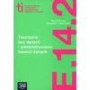 Technik Informatyk LO Tworzenie baz danych ZPiR NE - Krzysztof T. Czarkowski, Ilona Nowosad