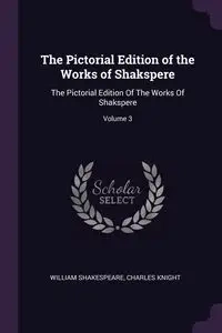 The Pictorial Edition of the Works of Shakspere - William Shakespeare