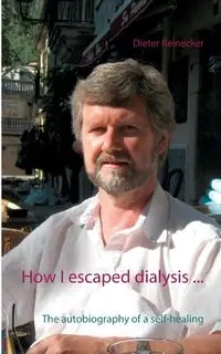 How I escaped dialysis ... - Reinecker Dieter