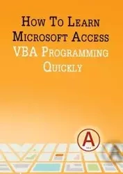 How to Learn Microsoft Access VBA Programming Quickly! - Besedin Andrei