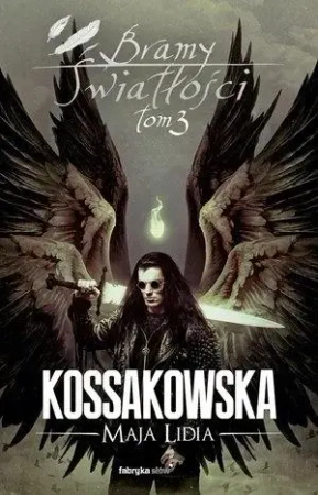 Bramy Światłości T.3 - Lidia Maja Kossakowska
