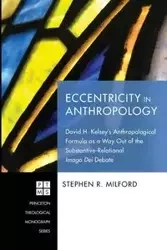Eccentricity in Anthropology - Milford Stephen R.