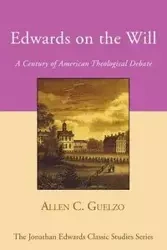 Edwards on the Will - Allen C. Guelzo