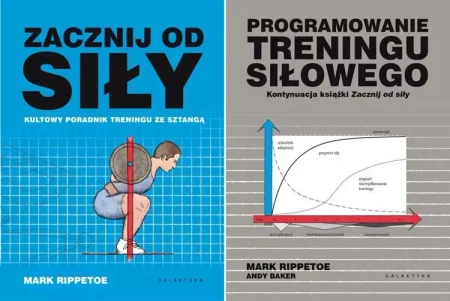 Zacznij od siły + Programowanie treningu siłowego - Mark Rippetoe