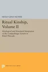 Ritual Kinship, Volume II - Hugo Gino Nutini