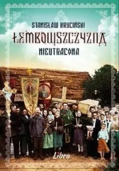 Łemkowszczyzna nieutracona w.2021 - Stanisław Kryciński