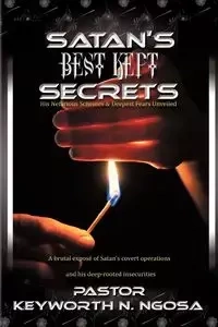 Satan's Best Kept Secrets - Ngosa Pastor Keyworth N.