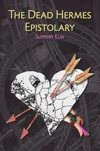 The Dead Hermes Epistolary - Elm Slippery