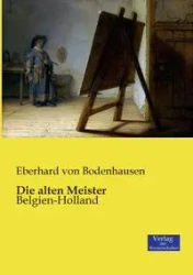 Die alten Meister - von Bodenhausen Eberhard