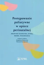 Postępowanie paliatywne w opiece perinatalnej - praca zbiorowa