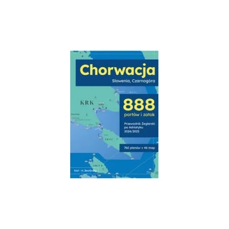 Chorwacja, Słowenia, Czarnogóra 888 portów i zatok - Karl H. Bestandig