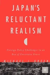 Japan's Reluctant Realism - Michael Green