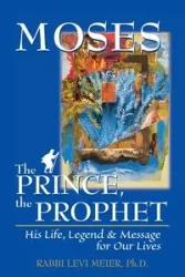 Moses-The Prince, The Prophet - Levi Meier Rabbi