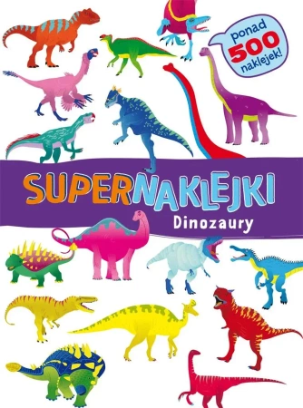 Supernaklejki: Dinozaury - praca zbiorowa