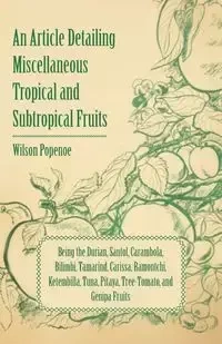 An Article Detailing Miscellaneous Tropical and Subtropical Fruits - Wilson Popenoe