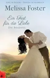Ein Fest für die Liebe, eine Hochzeitsgeschichte - Foster Melissa
