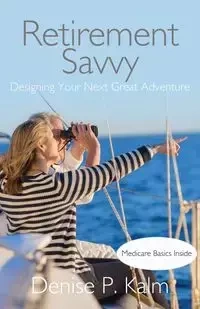 Retirement Savvy - Denise P. Kalm