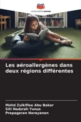 Les aéroallergènes dans deux régions différentes - Abu Bakar Mohd Zulkiflee