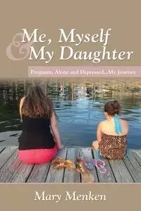 Me, Myself & My Daughter - Mary Menken