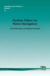 Particle Filters for Robot Navigation - Stachniss Cyrill