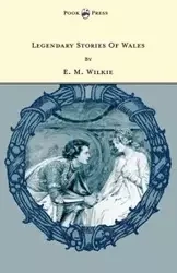 Legendary Stories of Wales - Illustrated by Honor Appleton - Wilkie E. M.