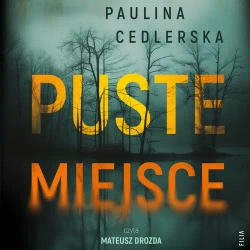 audiobook Puste miejsce - Paulina Cedlerska