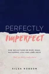 Perfectly Imperfect - Robson Ailsa