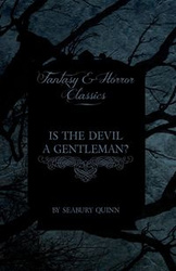 Is the Devil a Gentleman? (Fantasy and Horror Classics) - Quinn Seabury