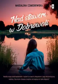 Nad stawem w Dobrowoli - Magdalena Czmochowska