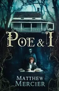 Poe & I - Matthew Mercier