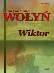 Saga rodzinna. Wołyń. Tom 2. Wiktor - Anna Nowak