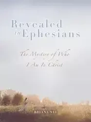 Revealed in Ephesians - Briana Nei