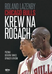 Chicago Bulls. Krew na rogach w.2 - Roland Lazenby, Piotr Królak, Michał Rutkowski, T