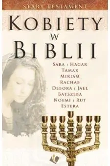 Kobiety w Biblii - Stary Testament - praca zbiorowa