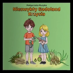 Niezwykły Gadoland Krzysia - Małgorzata Muzyka