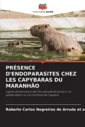 PRÉSENCE D'ENDOPARASITES CHEZ LES CAPYBARAS DU MARANHÃO - Roberto Carl Negreiros de Arruda et al.