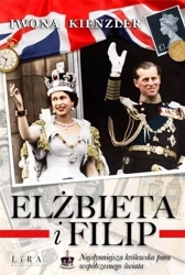 Elżbieta i Filip. Najsłynniejsza królewska para... - Iwona Kienzler