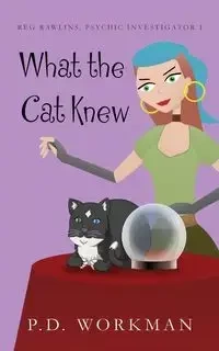 What the Cat Knew - Workman P.D.