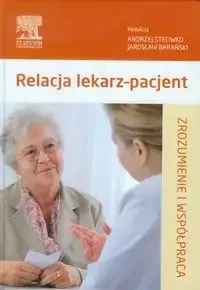 Relacja lekarz-pacjent - Steciwko Andrzej, Barański Jarosław