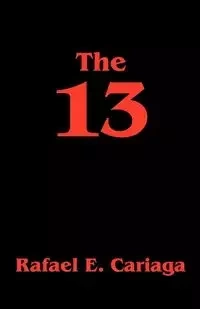 The 13 - Rafael E. Cariaga