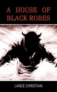 A House of Black Robes - Christian Lance