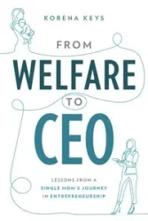 From Welfare To CEO - Keys Korena