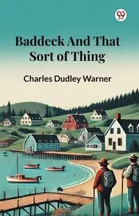 Baddeck And That Sort Of Thing - Warner Charles Dudley