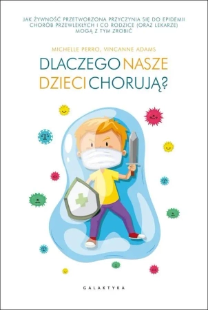 Dlaczego nasze dzieci chorują? - Michelle Perro, Vincanne Adams