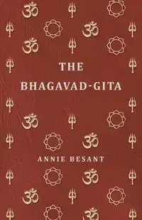 The Bhagavad-Gita - Annie Besant Wood