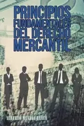 Principios fundamentales del derecho mercantil - Alberto Llaca Mendez