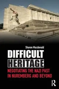 Difficult Heritage - Sharon Macdonald