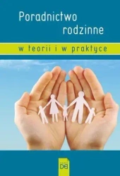 Poradnictwo rodzinne w teorii i w praktyce - praca zbiorowa
