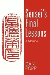 Sensei's Final Lessons - Dan Popp